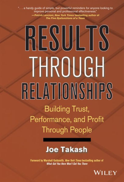 Results Through Relationships: Building Trust, Performance, and Profit Through People