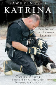 Title: Pawprints of Katrina: Pets Saved and Lessons Learned, Author: Cathy Scott