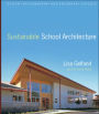 Sustainable School Architecture: Design for Elementary and Secondary Schools