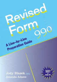 Title: Revised Form 990: A Line-by-Line Preparation Guide / Edition 1, Author: Jody Blazek