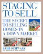 Staging to Sell: The Secret to Selling Homes in a Down Market