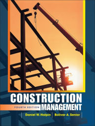 Title: Construction Management / Edition 4, Author: Daniel W. Halpin