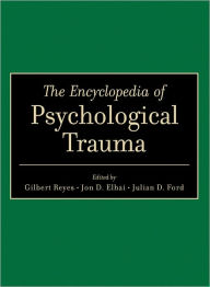 Title: The Encyclopedia of Psychological Trauma, Author: Gilbert Reyes