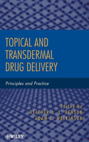 Topical and Transdermal Drug Delivery: Principles and Practice / Edition 1