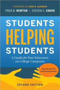 Title: Students Helping Students: A Guide for Peer Educators on College Campuses / Edition 2, Author: Fred B. Newton
