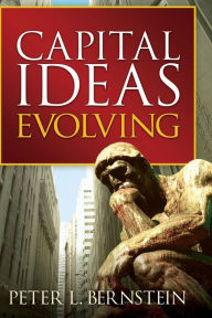 Title: Capital Ideas Evolving, Author: Peter L. Bernstein