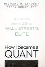 How I Became a Quant: Insights from 25 of Wall Street's Elite