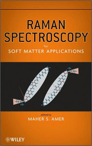 Title: Raman Spectroscopy for Soft Matter Applications / Edition 1, Author: M. S. Amer