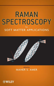 Title: Raman Spectroscopy for Soft Matter Applications / Edition 1, Author: M. S. Amer
