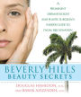 Beverly Hills Beauty Secrets: A Prominent Dermatologist and Plastic Surgeon's Insider Guide to Facial Rejuvenation