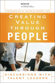 Title: Creating Value Through People: Discussions with Talent Leaders, Author: Mercer