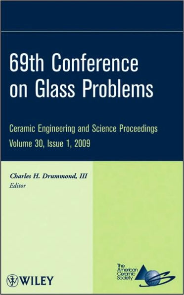 69th Conference on Glass Problems, Volume 30, Issue 1 / Edition 1