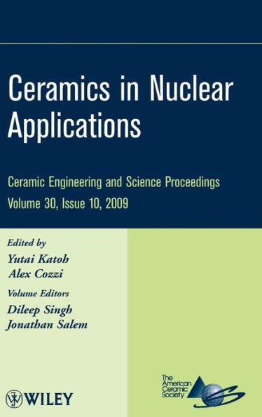 Ceramics in Nuclear Applications, Volume 30, Issue 10 / Edition 1