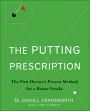 The Putting Prescription: The Doctor's Proven Method for a Better Stroke