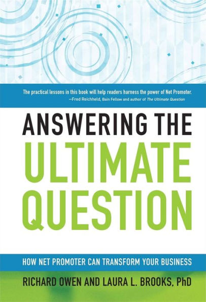 Answering the Ultimate Question: How Net Promoter Can Transform Your Business