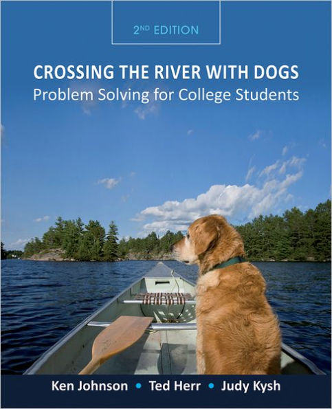 Crossing the River with Dogs: Problem Solving for College Students / Edition 2