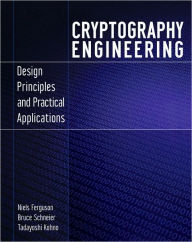 Title: Cryptography Engineering: Design Principles and Practical Applications / Edition 1, Author: Niels Ferguson