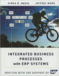 Title: Integrated Business Processes with ERP Systems / Edition 1, Author: Simha R. Magal