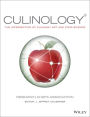 Culinology: The Intersection of Culinary Art and Food Science / Edition 1