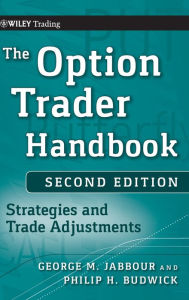 Title: The Option Trader Handbook: Strategies and Trade Adjustments / Edition 2, Author: George Jabbour