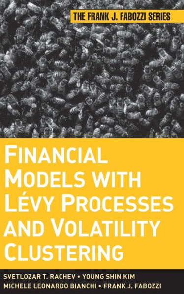 Financial Models with Levy Processes and Volatility Clustering / Edition 1