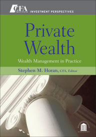 Title: Private Wealth: Wealth Management In Practice, Author: Stephen M. Horan