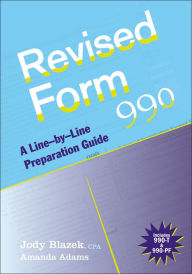 Title: Revised Form 990: A Line-by-Line Preparation Guide, Author: Jody Blazek