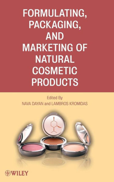 Formulating, Packaging, and Marketing of Natural Cosmetic Products / Edition 1