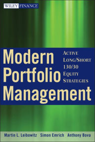Title: Modern Portfolio Management: Active Long/Short 130/30 Equity Strategies, Author: Martin L. Leibowitz