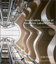 Title: Sustainable Design of Research Laboratories: Planning, Design, and Operation / Edition 1, Author: KlingStubbins