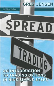 Title: Spread Trading: An Introduction to Trading Options in Nine Simple Steps, Author: Greg Jensen