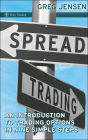 Spread Trading: An Introduction to Trading Options in Nine Simple Steps