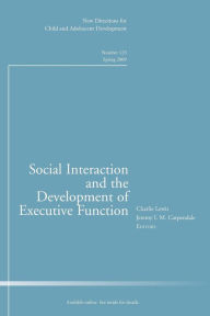 Title: Social Interaction and the Development of Executive Function: New Directions for Child and Adolescent Development, Number 123 / Edition 1, Author: Charlie Lewis