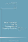 Social Interaction and the Development of Executive Function: New Directions for Child and Adolescent Development, Number 123 / Edition 1