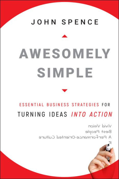 Awesomely Simple: Essential Business Strategies for Turning Ideas Into Action