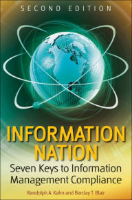 Title: Information Nation: Seven Keys to Information Management Compliance, Author: Randolph Kahn