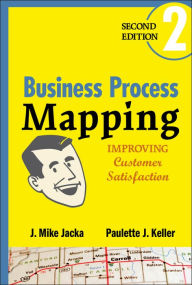 Title: Business Process Mapping: Improving Customer Satisfaction, Author: J. Mike Jacka