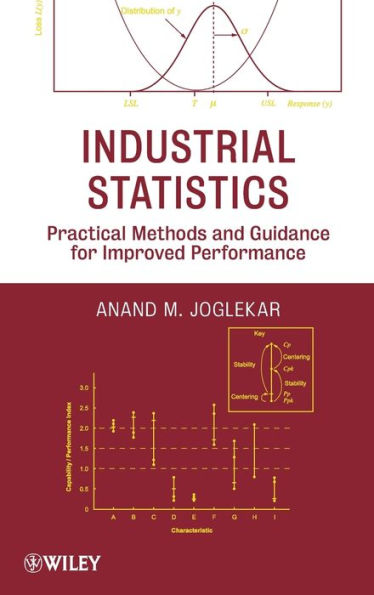 Industrial Statistics: Practical Methods and Guidance for Improved Performance / Edition 1