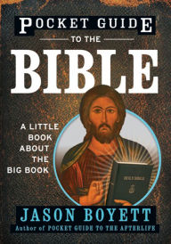 Title: Pocket Guide to the Bible: A Little Book About the Big Book, Author: Jason Boyett