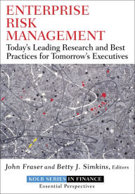 Title: Enterprise Risk Management: Today's Leading Research and Best Practices for Tomorrow's Executives / Edition 1, Author: John R. S. Fraser