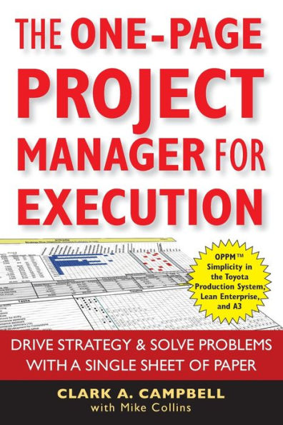 The One-Page Project Manager for Execution: Drive Strategy and Solve Problems with a Single Sheet of Paper