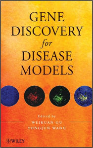 Title: Gene Discovery for Disease Models / Edition 1, Author: Weikuan Gu