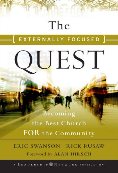 the Externally Focused Quest: Becoming Best Church for Community