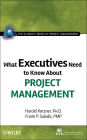 What Executives Need to Know about Project Management / Edition 1