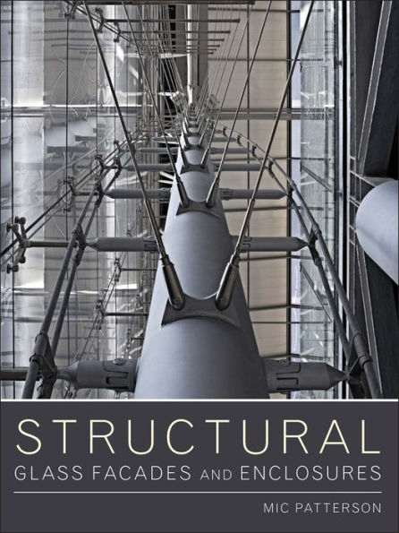 Structural Glass Facades and Enclosures / Edition 1