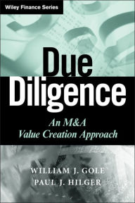 Title: Due Diligence: An M&A Value Creation Approach, Author: William J. Gole