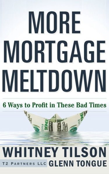 More Mortgage Meltdown: 6 Ways to Profit These Bad Times