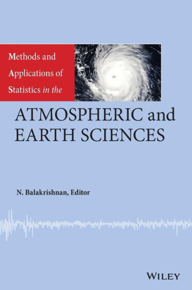 Methods and Applications of Statistics in the Atmospheric and Earth Sciences
