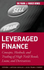 Leveraged Finance: Concepts, Methods, and Trading of High-Yield Bonds, Loans, and Derivatives