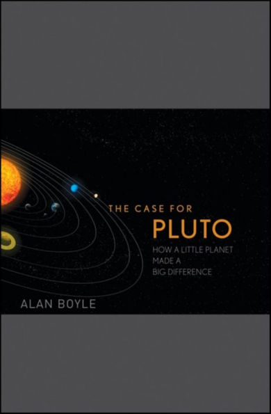 The Case for Pluto: How a Little Planet Made Big Difference